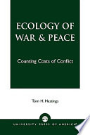 Ecology of war & peace : counting costs of conflict /