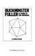 Buckminster Fuller : at home in the universe /