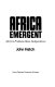 Africa emergent; Africa's problems since independence.