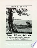 Point of Pines, Arizona : a history of the University of Arizona Archaeological Field School /