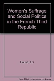 Women's suffrage and social politics in the French Third Republic /