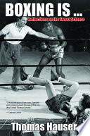 Boxing is--- : reflections on the sweet science /