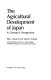 The Agricultural development of Japan : a century's perspective /