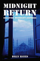 Midnight return : escaping midnight express /