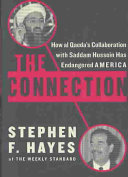 The connection : how al Qaeda's collaboration with Saddam Hussein has endangered America /