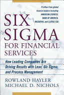 Six sigma for financial services : how leading companies are driving results using lean, six sigma, and process management /