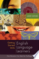 Getting started with English language learners : how educators can meet the challenge /
