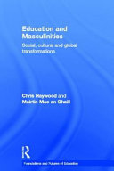 Education and masculinities : social, cultural and global transformations /