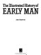 The illustrated history of early man /