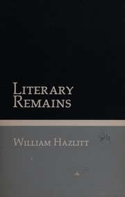 Literary remains of the late William Hazlitt prophets of sensibility: precursors of modern cultural thought /