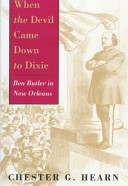 When the devil came down to Dixie : Ben Butler in New Orleans /