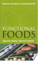 The functional foods revolution : healthy people, healthy profits? /