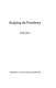 Studying the Presidency : a report to the Ford Foundation /