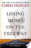 Losing Moses on the freeway : the 10 commandments in America /