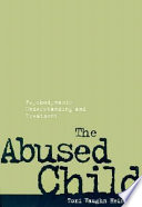 The abused child : psychodynamic understanding and treatment /