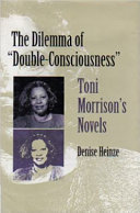 The dilemma of "double-consciousness" : Toni Morrison's novels /