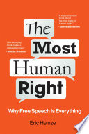 The most human right : why free speech is everything /