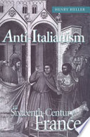 Anti-Italianism in sixteenth-century France /