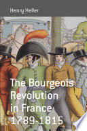 The bourgeois revolution in France, 1789-1815 /