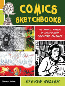 Comics sketchbooks : the unseen world of today's most creative talents /