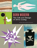 Born modern : the life and design of Alvin Lustig /