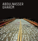 Abdulnasser Gharem : art of survival /