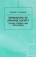 Dimensions of Japanese society : gender, margins and mainstream /