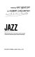 Jazz; new perspectives on the history of jazz by twelve of the world's foremost jazz critics and scholars.