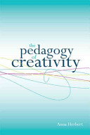 The pedagogy of creativity /