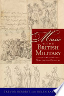 Music & the British military in the long nineteenth century /