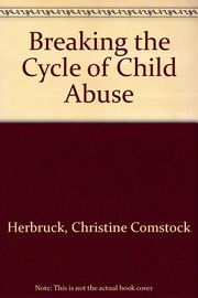 Breaking the cycle of child abuse /