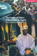 The future of Africa : a new order in sight? /