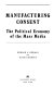 Manufacturing consent : the political economy of the mass media /