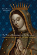 The virgin of Guadalupe and the conversos : uncovering hidden influences from Spain to Mexico /