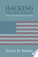 Hacking the electorate : how campaigns perceive voters /