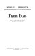 Franz Boas; the science of man in the making.