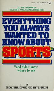 Everything you always wanted to know about sports, and didn't know where to ask /