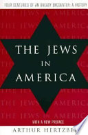 The Jews in America : four centuries of an uneasy encounter : a history /