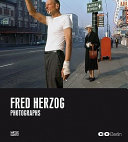 Fred Herzog--photographs /