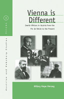 "Vienna is different" : Jewish writers in Austria from the fin de siècle to the present /