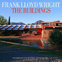 Frank Lloyd Wright : the buildings /