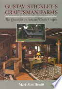 Gustav Stickley's Craftsman Farms : the quest for an arts and crafts utopia /