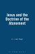 Jesus and the doctrine of the Atonement : Biblical notes on a controversial topic /
