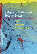Religious politics and secular states : Egypt, India and the United States /