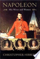 Napoleon : his wives and women /