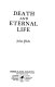 Death and eternal life /