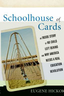 Schoolhouse of cards : an inside story of No Child Left Behind and why America needs a real education revolution /
