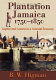 Plantation Jamaica, 1750-1850 : capital and control in a colonial economy /
