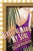 Beautiful María of my soul, or, The true story of María García y Cifuentes, the lady behind a famous song : a novel /