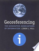 Georeferencing : the geographic associations of information /